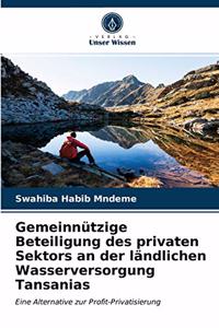 Gemeinnützige Beteiligung des privaten Sektors an der ländlichen Wasserversorgung Tansanias