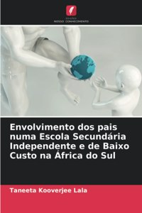 Envolvimento dos pais numa Escola Secundária Independente e de Baixo Custo na África do Sul