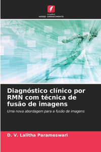 Diagnóstico clínico por RMN com técnica de fusão de imagens