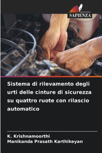 Sistema di rilevamento degli urti delle cinture di sicurezza su quattro ruote con rilascio automatico