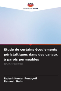Étude de certains écoulements péristaltiques dans des canaux à parois perméables