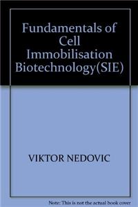 Fundamentals Of Cell Immobilisation Biotechnology(Sie)