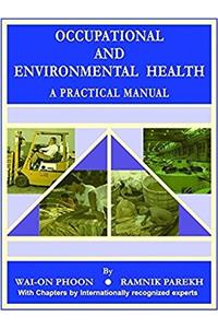 OCCUPATIONAL AND ENVIRONMENTAL HEALTH A PRACTICAL MANUAL