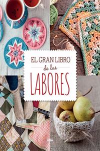 El gran libro de las labores/ The Big Book of Crafts