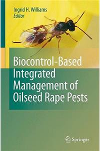 Biocontrol-Based Integrated Management of Oilseed Rape Pests