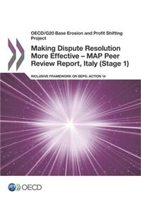 OECD/G20 Base Erosion and Profit Shifting Project Making Dispute Resolution More Effective - MAP Peer Review Report, Italy (Stage 1)