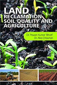 Land Reclamation, Soil Quality and Agriculture