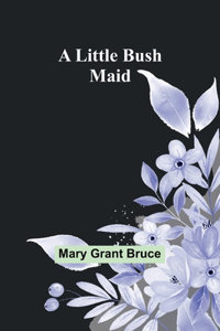 Little Bush Maid