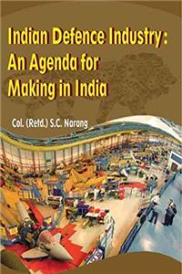 Indian Defence Industry: An Agenda for Making in India