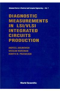 Diagnostic Measurements in Lsi/VLSI Integrated Circuits Production