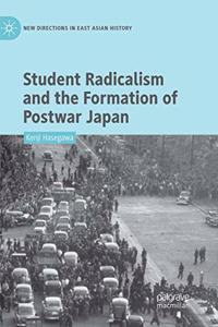 Student Radicalism and the Formation of Postwar Japan