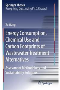 Energy Consumption, Chemical Use and Carbon Footprints of Wastewater Treatment Alternatives
