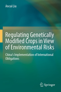 Regulating Genetically Modified Crops in View of Environmental Risks