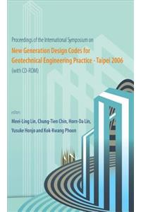 New Generation Design Codes for Geotechnical Engineering Practice - Taipei 2006 - Proceedings of the International Symposium
