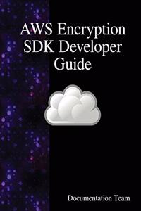 AWS Encryption SDK Developer Guide