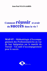 Comment réussir et avoir du succès dans la vie ?