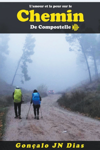 L'amour et la Peur sur le Chemin de Compostelle