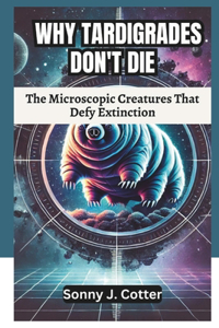 Why Tardigrades Don't Die