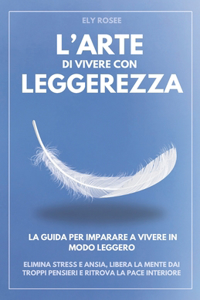 L'Arte di Vivere con Leggerezza