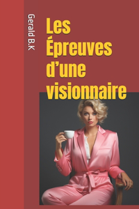Les Épreuves d'une visionnaire