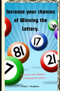 Increase your chances of Winning the Lottery.