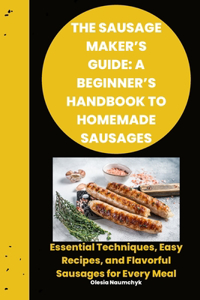 The Sausage Maker's Guide