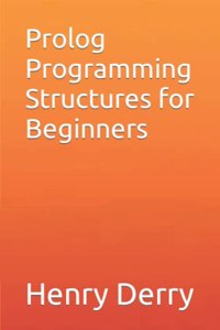 Prolog Programming Structures for Beginners