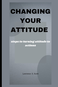 Changing Your Attitude