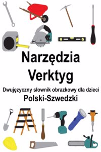 Polski-Szwedzki Narzędzia / Verktyg Dwujęzyczny slownik obrazkowy dla dzieci