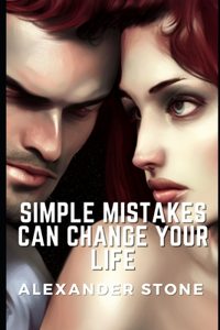 Simple Mistakes Can Change Your Life