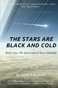 Stars Are Black and Cold: The Spectrum of Stars Duology I