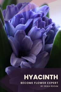 Hyacinth: Become flower expert