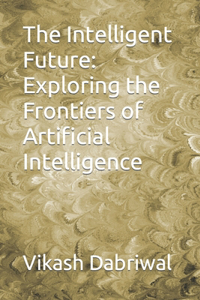 The Intelligent Future