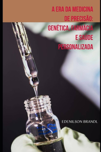 A Era da Medicina de Precisão