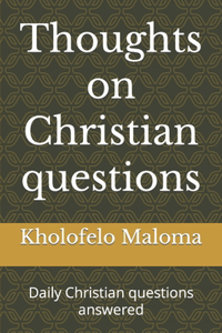 Thoughts on Christian questions