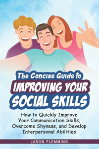 Concise Guide to Improving Your Social Skills