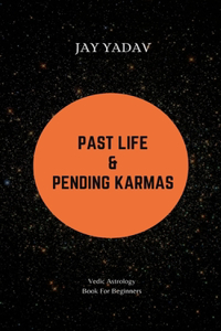 Past Life and Pending Karmas