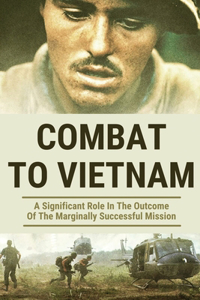 Combat To Vietnam