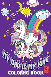 My Dad Is My King Coloring Book for Kids