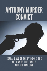 Anthony Murder Convict