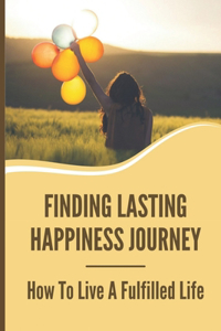 Finding Lasting Happiness Journey