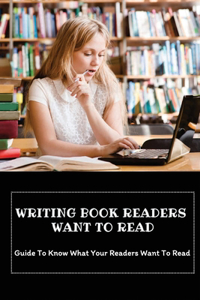 Writing Book Readers Want To Read