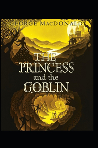 The Princess and the Goblin Illustrated