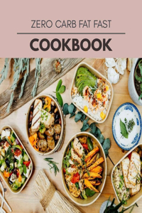 Zero Carb Fat Fast Cookbook