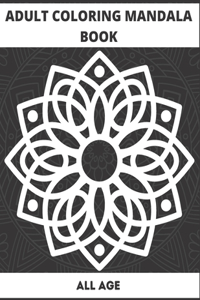 Adult Coloring Mandala Book All Age