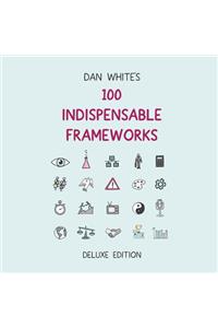 100 Indispensable Frameworks Deluxe Edition