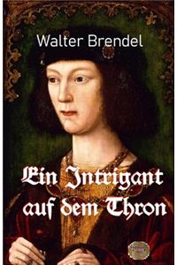 Ein Intrigant auf dem Thron