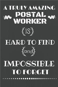 A truly amazing postal worker is hard to find and impossible to forget Journal Notebook