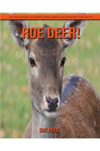 Roe deer! An Educational Children's Book about Roe deer with Fun Facts