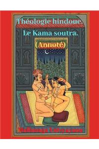 Théologie hindoue. Le Kama soutra. (Annoté)